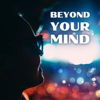 Beyond Your Mind - Composer Squad