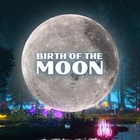 Birth Of The Moon - Composer Squad